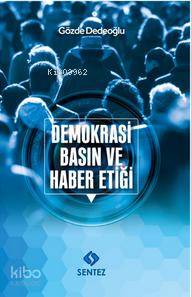 Demokrasi, Basın ve Haber Etiği Gözde Dedeoğlu