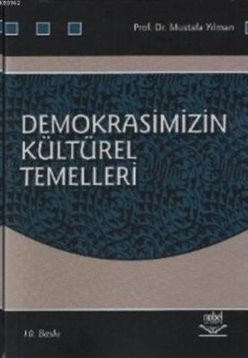 Demokrasimizin Kültürel Temelleri Mustafa Yılman