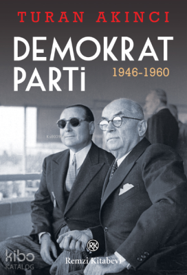 Demokrat Parti;1946-1960 Turan Akıncı