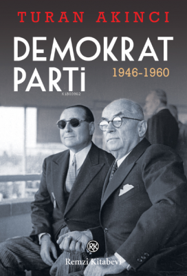 Demokrat Parti;1946-1960 Turan Akıncı