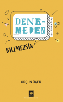 Denemeden Bilemezsin - Fragmanlar 1 Orçun Üçer