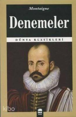 Denemeler; (Dünya Klasikleri) Michel De Montaigne