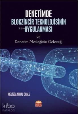 Denetimde Blokzincir Teknolojisinin Uygulanması ve Denetim Mesleğinin 