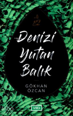 Denizi Yutan Balık Gökhan Özcan