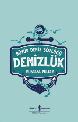 Denizlük- Büyük Deniz Sözlüğü Mustafa Pultar