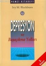 Depresyon ve Başaçıkma Yolları Ivy M. Blackburn