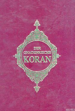 Der Gnadenreiche Koran (Almanca Kur'an-ı Kerim Meali) Max Henning