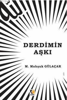 Derdimin Aşkı M. Mahşuk Gülaçar