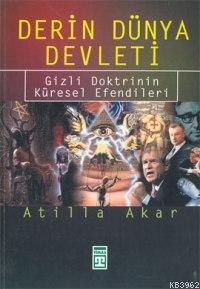 Derin Dünya Devleti Atilla Akar