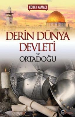 Derin Dünya Devleti ve Ortadoğu Koray Kamacı