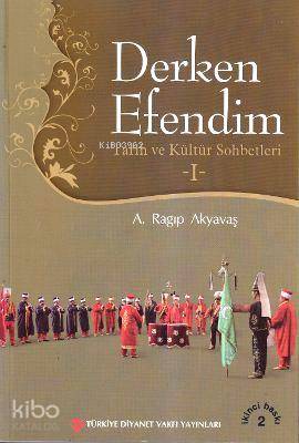 Derken Efendim 1 A. Ragıp Akyavaş