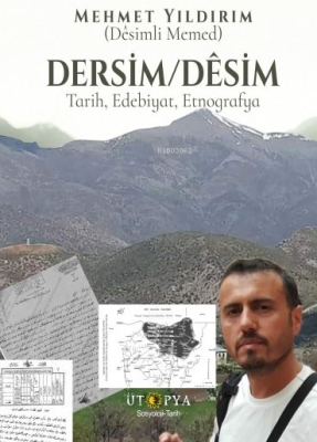 Dersim - Desim;Tarih, Edebiyat, Etnografya Mehmet Yıldırım