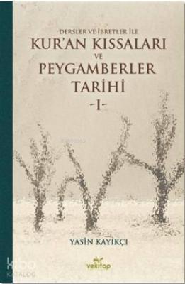 Dersler ve İbretler ile Kur'an Kıssaları ve Peygamberler Tarihi 1 Yasi