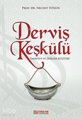 Derviş Keşkülü Necdet Tosun