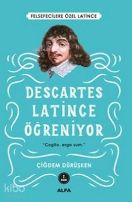 Descartes - Latince Öğreniyor Çiğdem Dürüşken