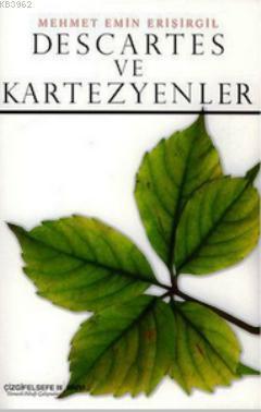 Descartes ve Kartezyenler Mehmet Emin Erişirgil