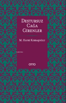 Destursuz Çağa Girenler M. Hayri Kırbaşoğlu