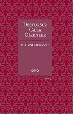 Destursuz Çağa Girenler M. Hayri Kırbaşoğlu