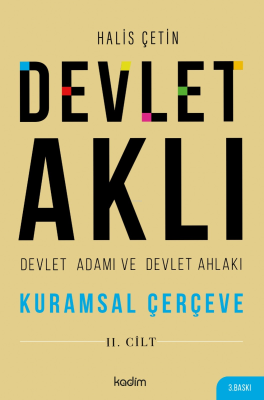 Devlet Aklı, Devlet Adamı Ve Devlet Ahlakı İkinci Cilt Halis Çetin