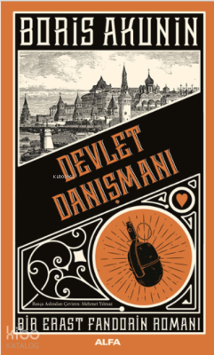 Devlet Danışmanı ;Bir Erast Fandorin Romanı Boris Akunin