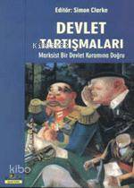 Devlet Tartışmaları; Marksist Bir Devlet Kuramına Doğru Simon Clarke