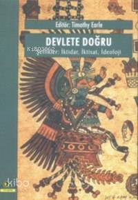 Devlete Doğru, Şeflikler İktidar, İktisat, İdeoloji Timothy Earle