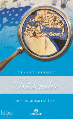 Devletlerimiz - Rüstemiler Mehmet Salih Arı