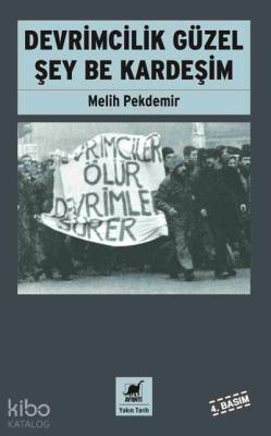 Devrimcilik Güzel Şey Be Kardeşim Melih Pekdemir