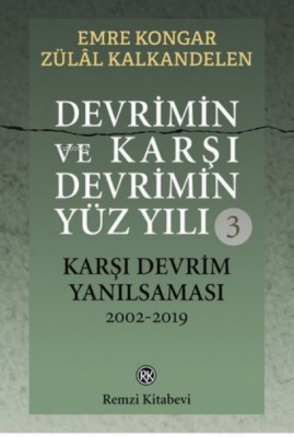 Devrimin ve Karşı Devrimin Yüz Yılı 3 - Karşı Devrim Yanılsaması 2002-