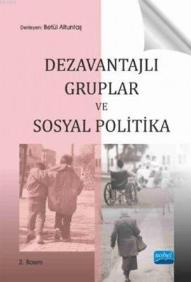 Dezavantajlı Gruplar ve Sosyal Politika Betül Altuntaş