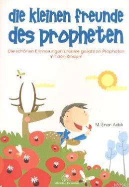 Die Kleinen Freunde Des Propheten M. Sinan Adalı