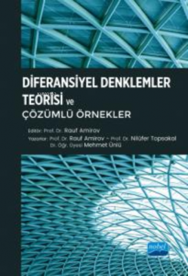 Diferansiyel Denklemler Teorisi ve Çözümlü Örnekler Rauf Amirov