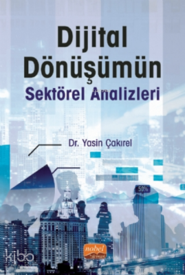 Dijital Dönüşümün Sektörel Analizler Yasin Çakırel