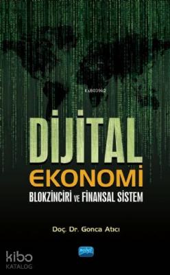 Dijital Ekonomi, Blokzinciri ve Finansal Sistem Gonca Atıcı