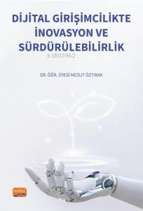 Dijital Girişimcilikte İnovasyon ve Sürdürülebilirlik Mesut Öztırak