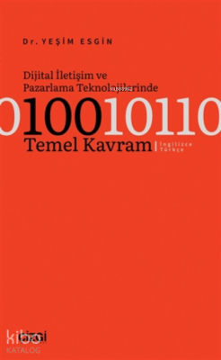 Dijital İletişim ve Pazarlama Teknolojilerinde 100 Temel Kavram Yeşim 