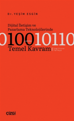 Dijital İletişim ve Pazarlama Teknolojilerinde 100 Temel Kavram Yeşim 