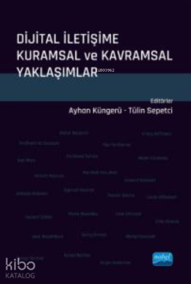 Dijital İletişime Kuramsal ve Kavramsal Yaklaşımlar Kolektif