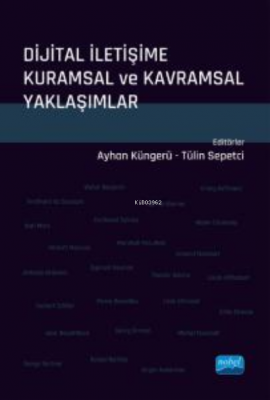 Dijital İletişime Kuramsal ve Kavramsal Yaklaşımlar Kolektif