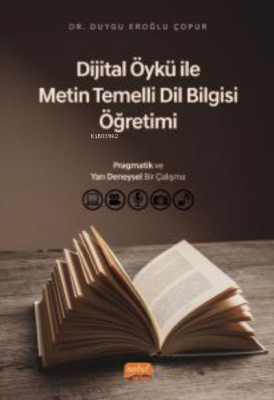 Dijital Öykü ile Metin Temelli Dil Bilgisi Öğretimi: Pragmatik ve Yarı