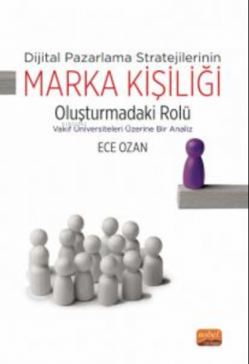 Dijital Pazarlama Stratejilerinin ;Marka Kişiliği Oluşturmadaki Rolü -