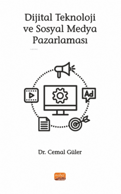 Dijital Teknoloji ve Sosyal Medya Pazarlaması Cemal Güler