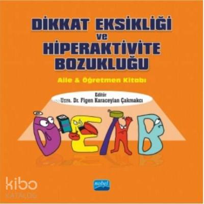 Dikkat Eksikliği ve Hiperaktivite Bozukluğu; Aile & Öğretmen Kitabı Fi