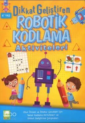 Dikkat Geliştiren Robotik Kodlama Aktiviteleri 6+Yaş Kolektif