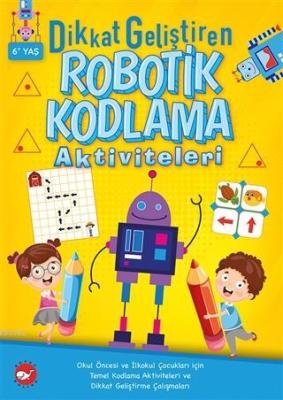 Dikkat Geliştiren Robotik Kodlama Aktiviteleri Kolektif