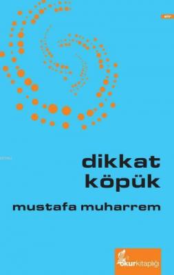 Dikkat Köpük Mustafa Muharrem