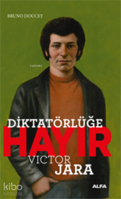 Diktatörlüğe Hayır - Victor Jara Bruno Doucey