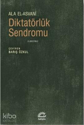 Diktatörlük Sendromu Alâ El Asvani