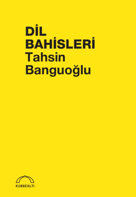 Dil Bahisleri Tahsin Banguoğlu