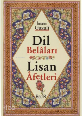 Dil Belaları - Lisan Afetleri İmam-ı Gazali